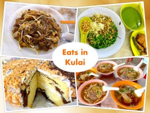 Johor Eats: What to Eat / Buy in Kulai (柔佛.古来)