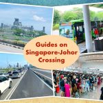 Singapore-Johor Crossing: Guides on SG & JB Customs, Cross-Border Buses and Best Times to Go
